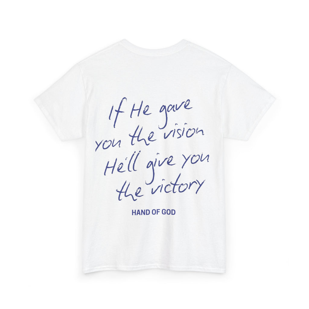 If He Gave You the Vision He Will Give You the Victory T-Shirt | Christian Faith Apparel | Hand of God