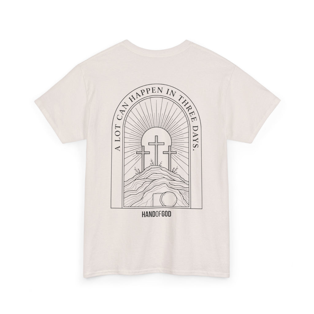 A Lot Can Happen in 3 Days T-Shirt | Easter Christian Faith Apparel | Hand of God