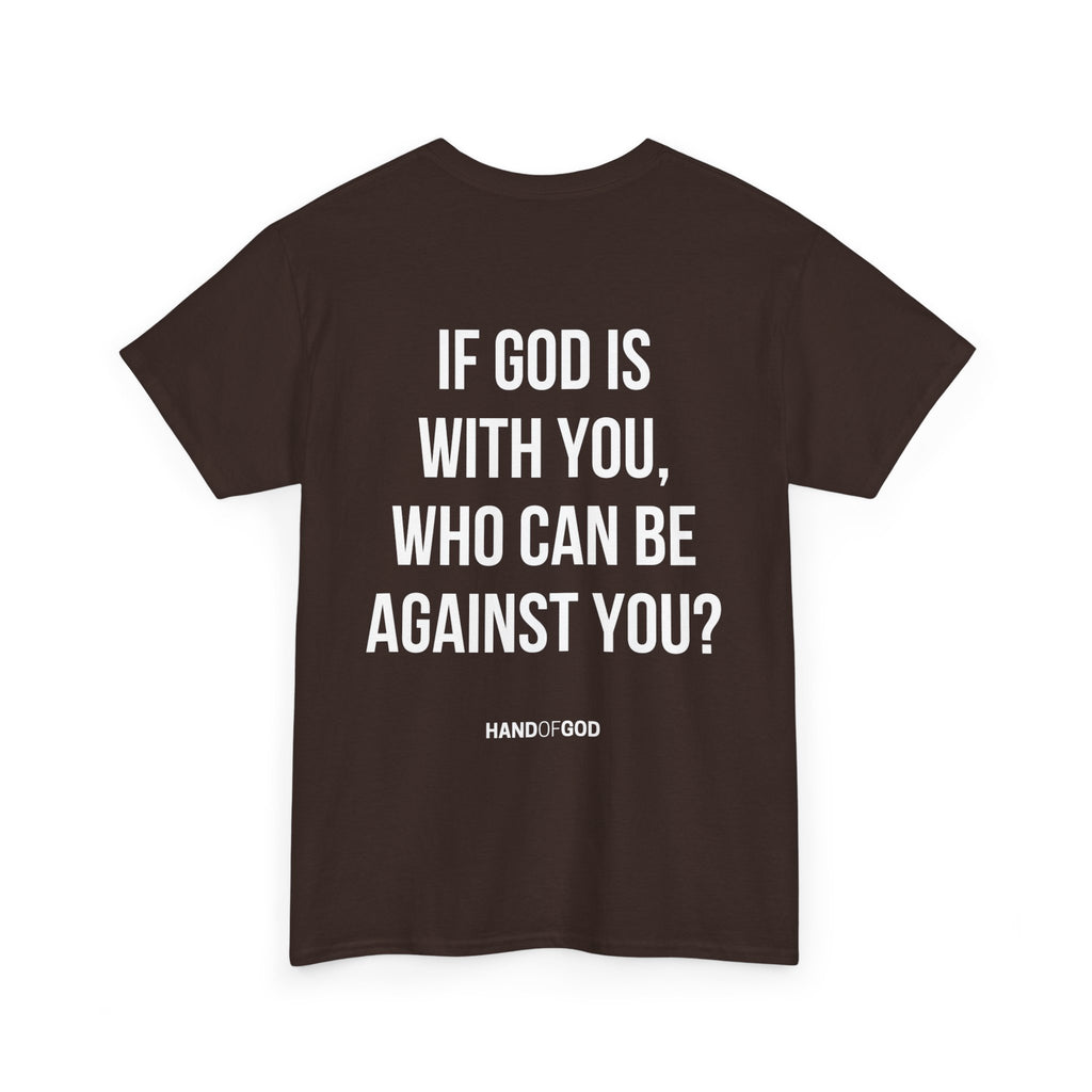If God Is With You Who Can Be Against You T-Shirt | Christian Faith Apparel | Hand of God Tee