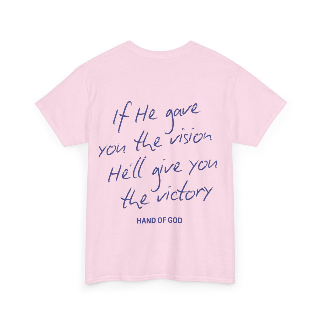 If He Gave You the Vision He Will Give You the Victory T-Shirt | Christian Faith Apparel | Hand of God