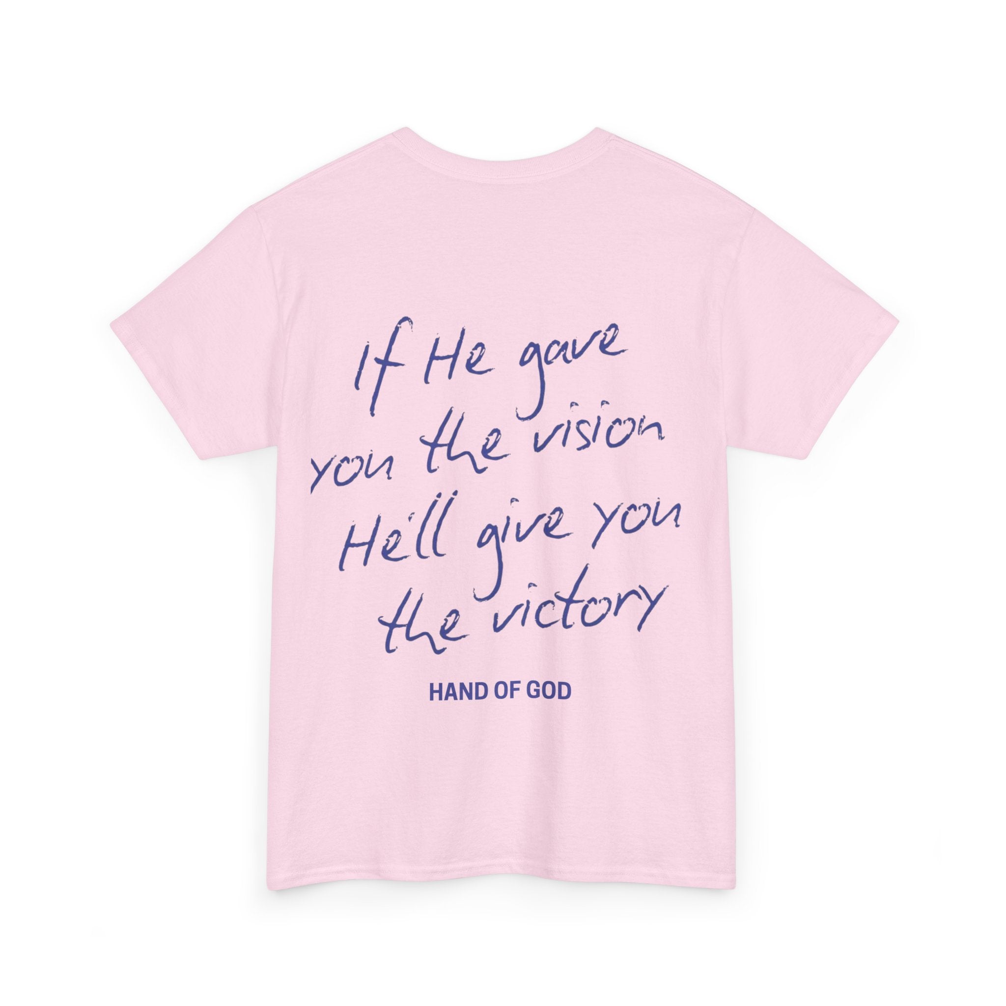 If He Gave You the Vision He Will Give You the Victory T-Shirt | Christian Faith Apparel | Hand of God