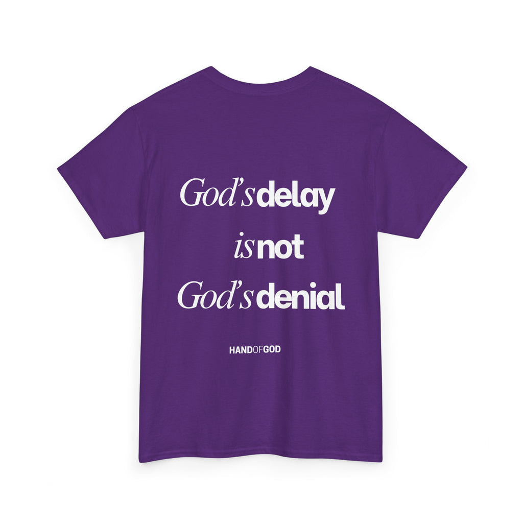 God’s Delay Is Not God’s Denial T-Shirt | Christian Faith Apparel | Hand of God Tee