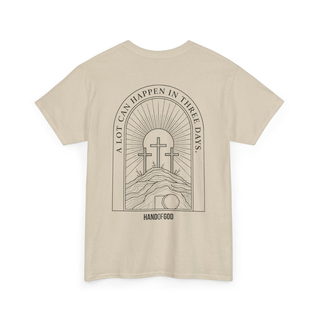A Lot Can Happen in 3 Days T-Shirt | Easter Christian Faith Apparel | Hand of God