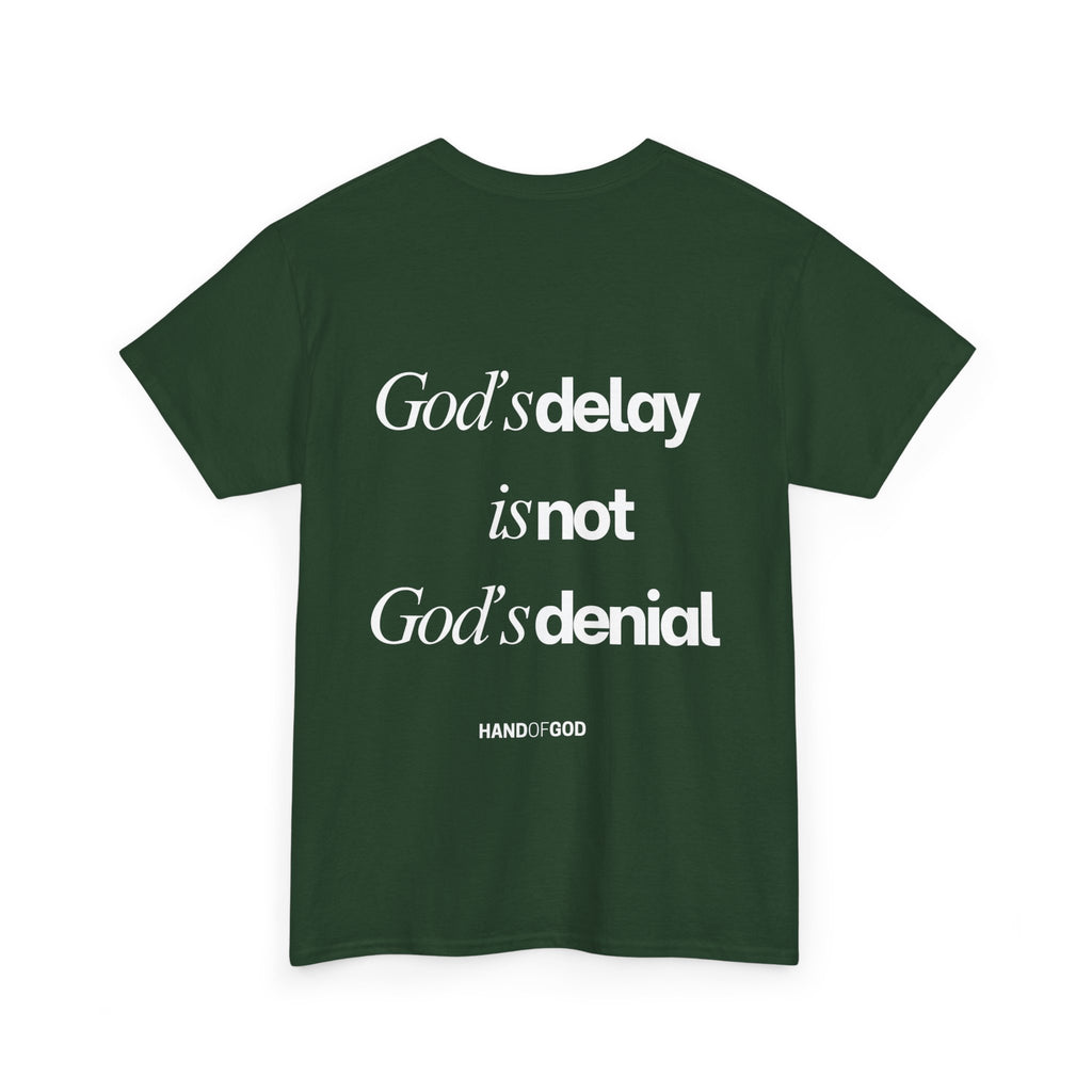 God’s Delay Is Not God’s Denial T-Shirt | Christian Faith Apparel | Hand of God Tee