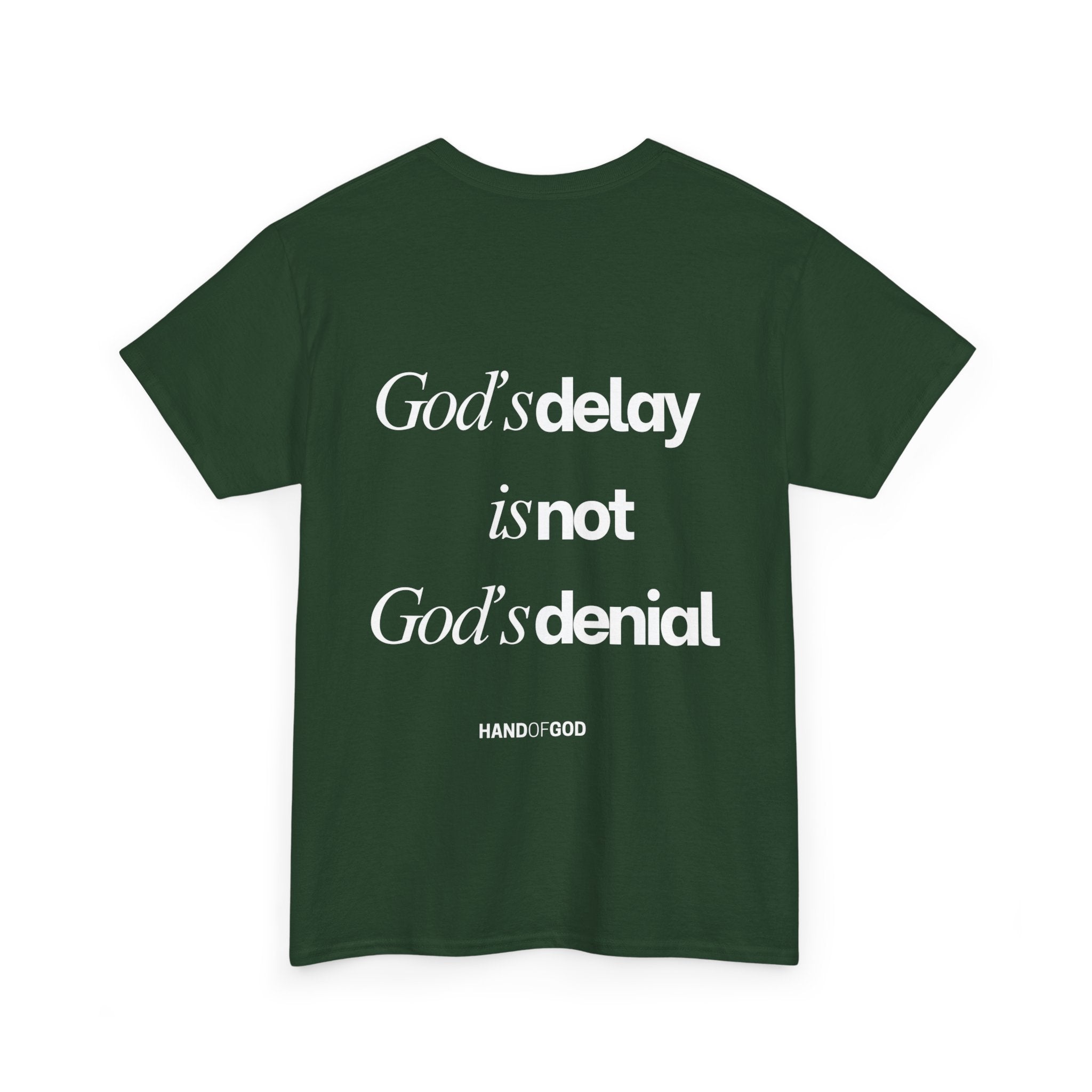 God’s Delay Is Not God’s Denial T-Shirt | Christian Faith Apparel | Hand of God Tee