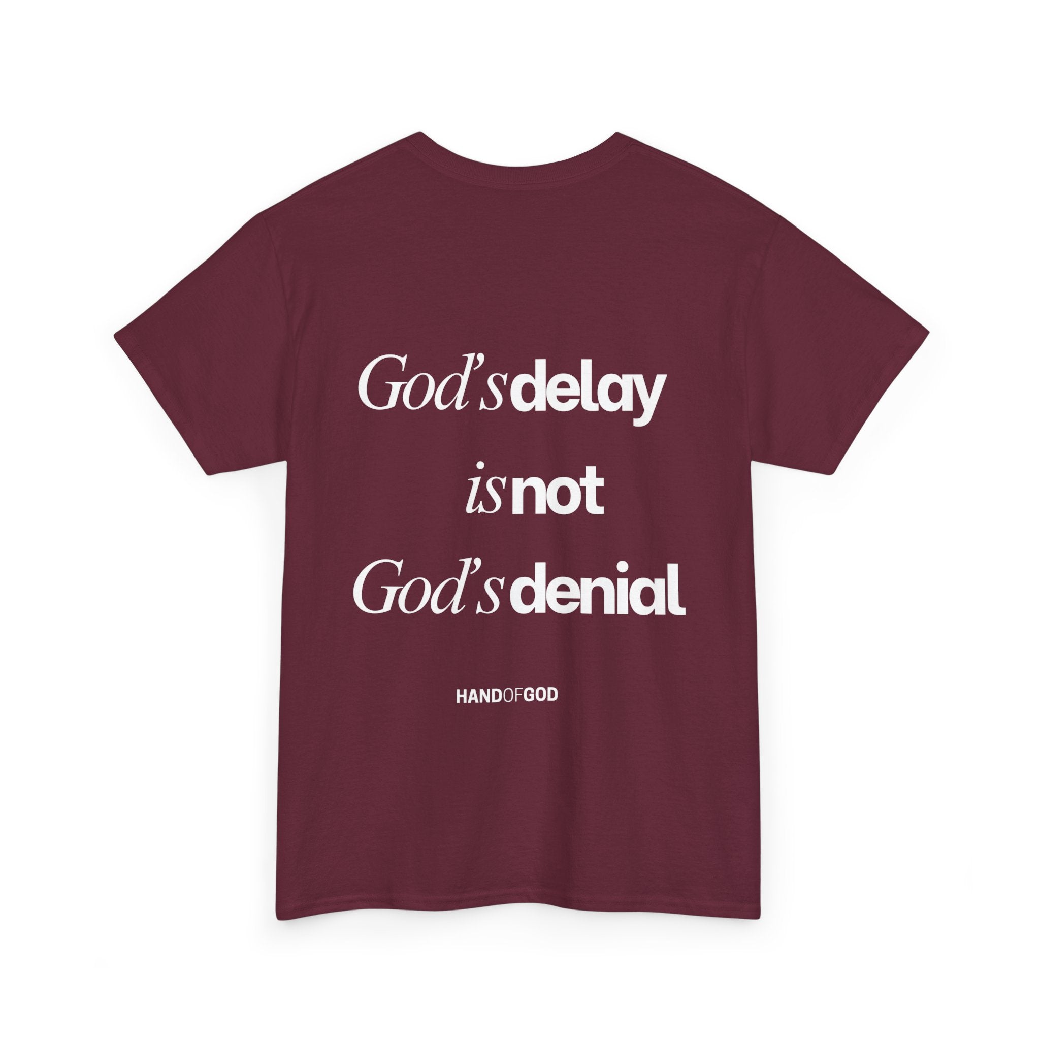 God’s Delay Is Not God’s Denial T-Shirt | Christian Faith Apparel | Hand of God Tee