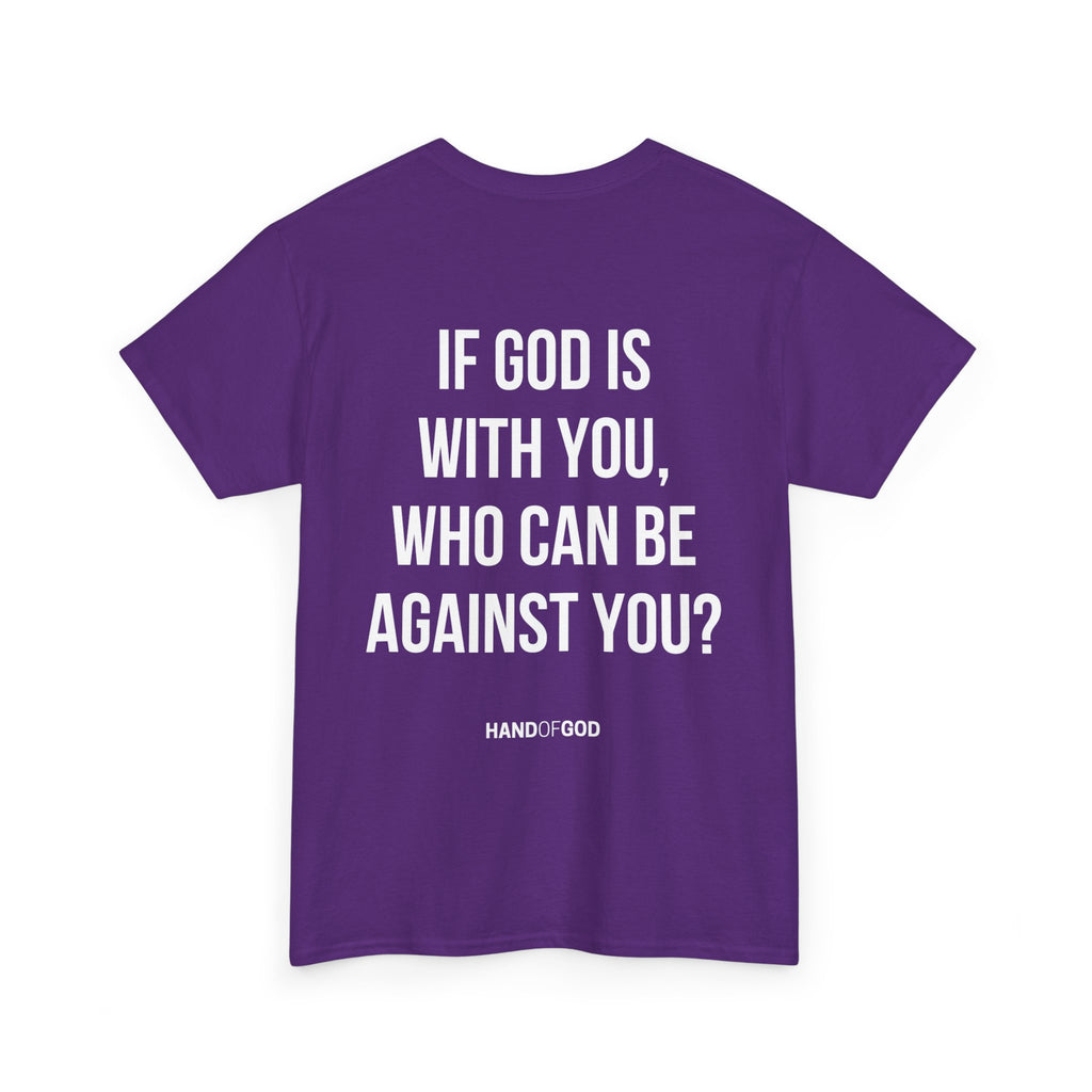If God Is With You Who Can Be Against You T-Shirt | Christian Faith Apparel | Hand of God Tee