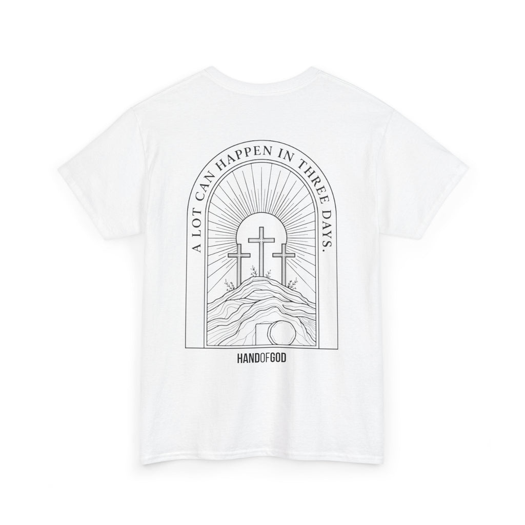 A Lot Can Happen in 3 Days T-Shirt | Easter Christian Faith Apparel | Hand of God