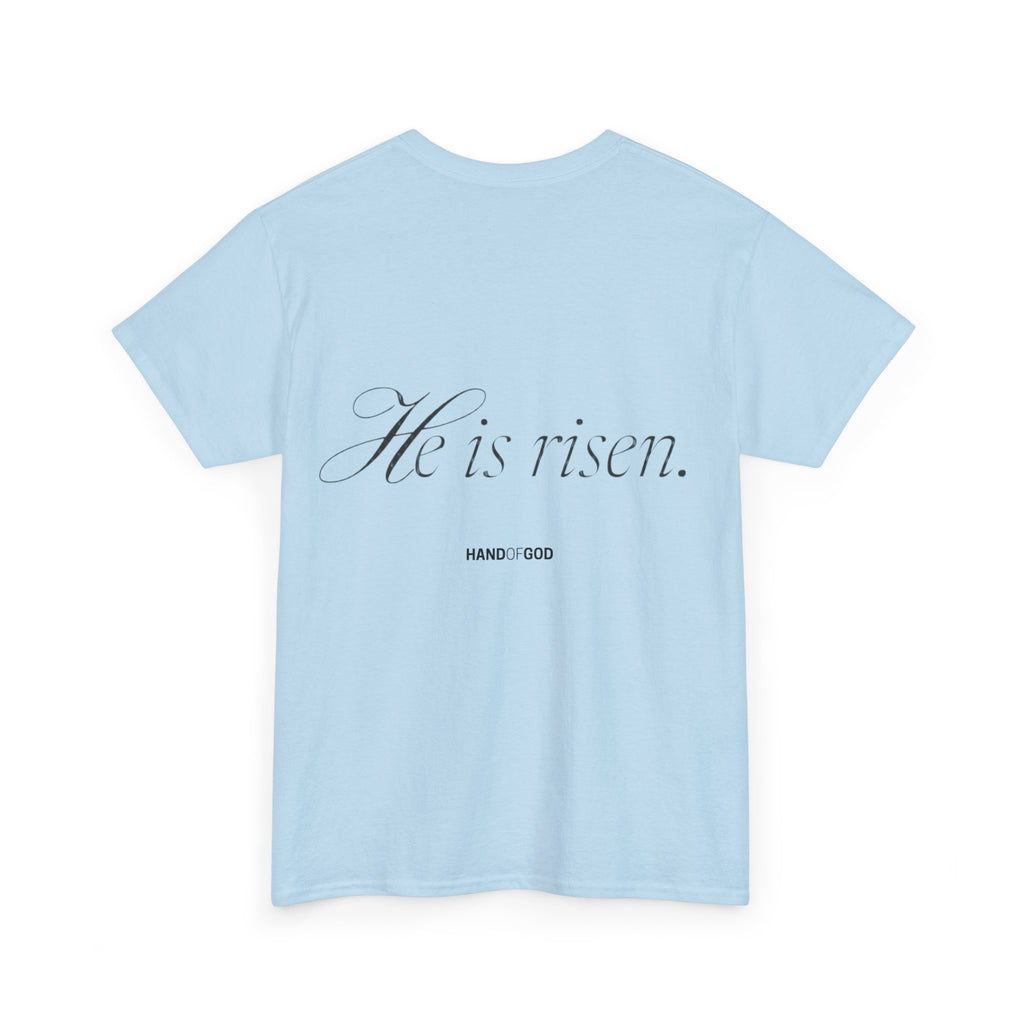 He Is Risen Easter T-Shirt | Christian Faith Apparel | Hand of God