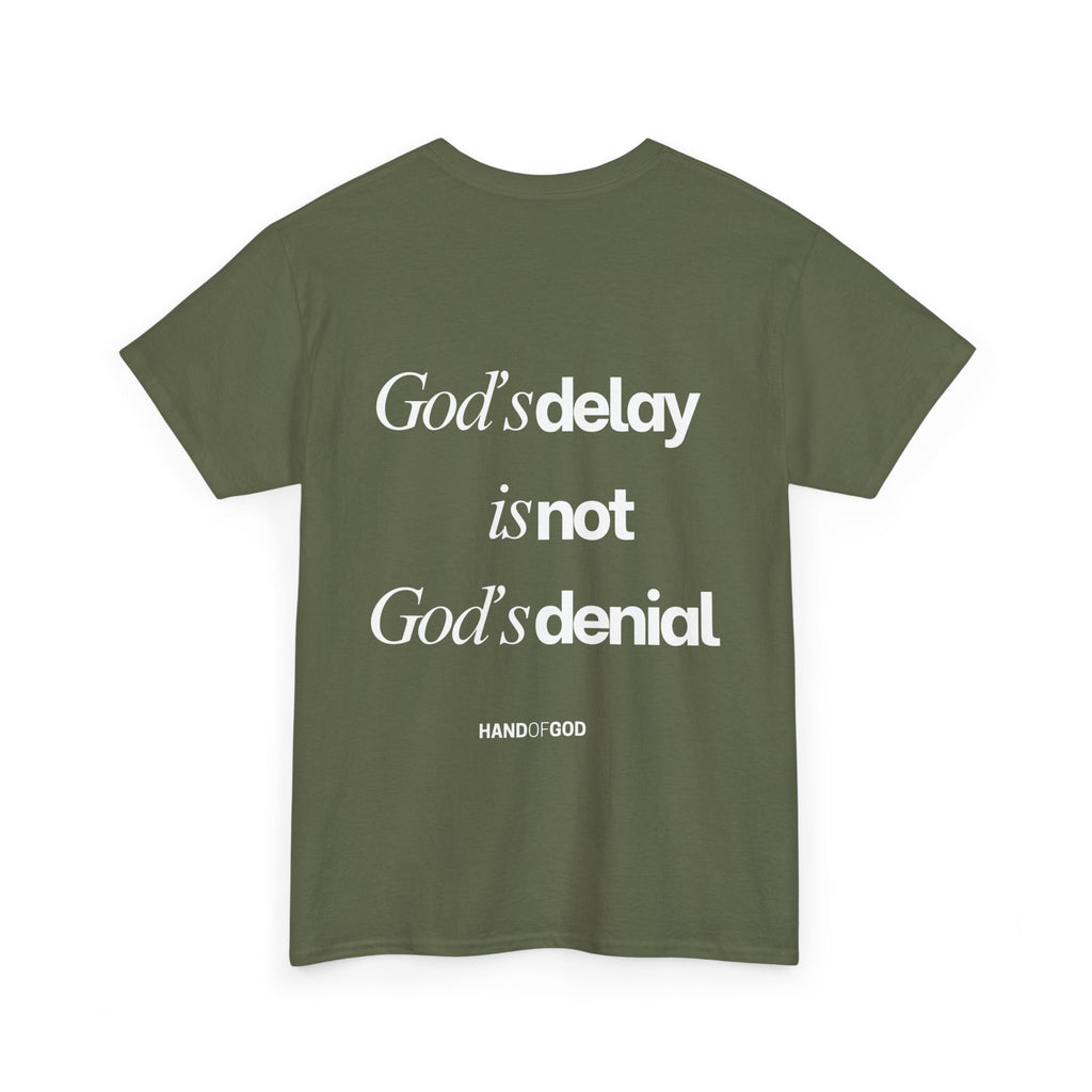 God’s Delay Is Not God’s Denial T-Shirt | Christian Faith Apparel | Hand of God Tee