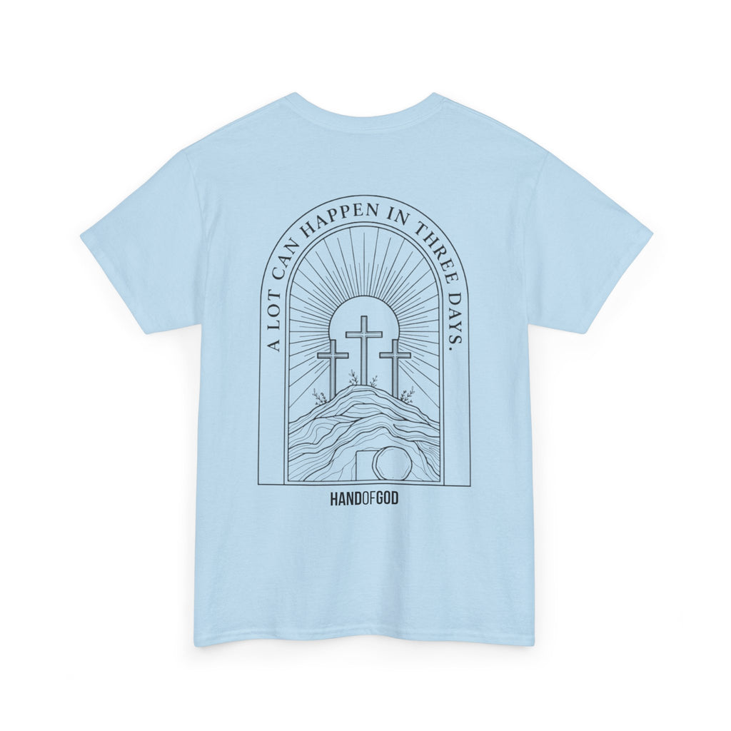 A Lot Can Happen in 3 Days T-Shirt | Easter Christian Faith Apparel | Hand of God