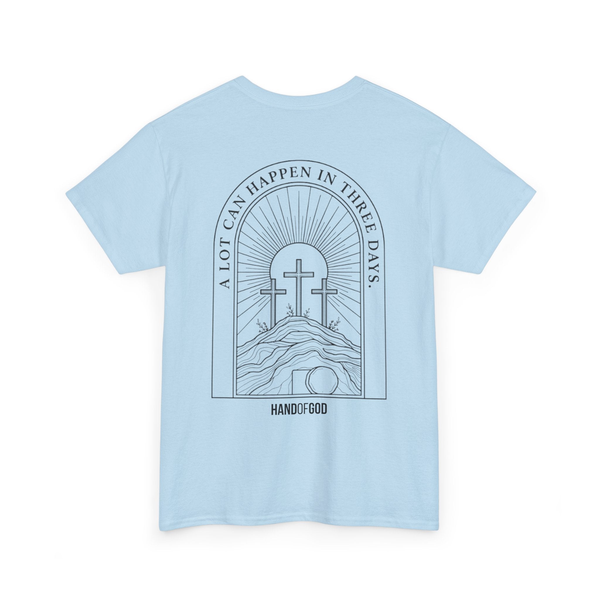 A Lot Can Happen in 3 Days T-Shirt | Easter Christian Faith Apparel | Hand of God