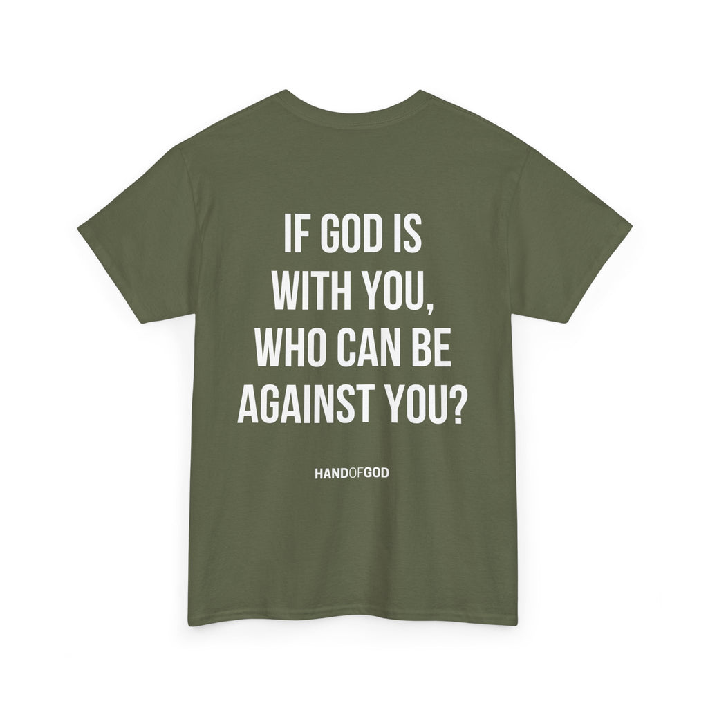 If God Is With You Who Can Be Against You T-Shirt | Christian Faith Apparel | Hand of God Tee