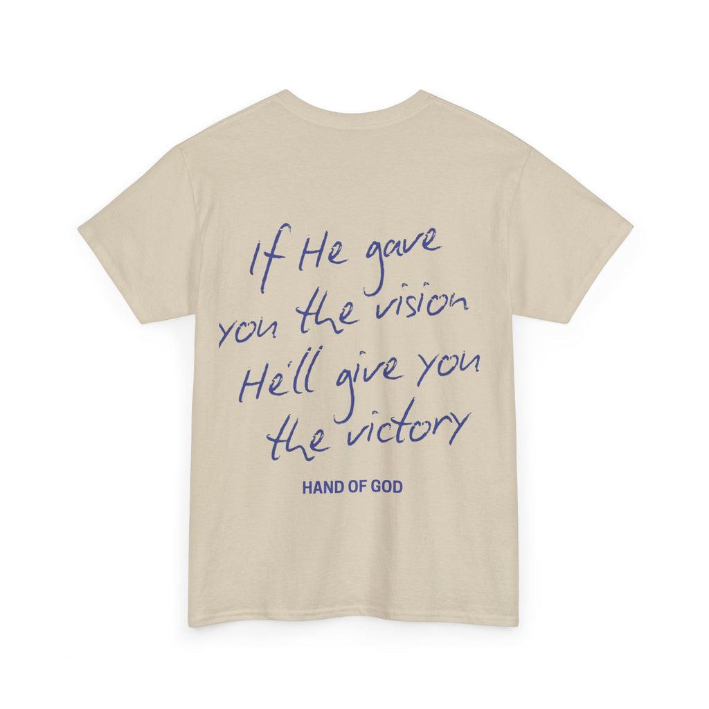 If He Gave You the Vision He Will Give You the Victory T-Shirt | Christian Faith Apparel | Hand of God