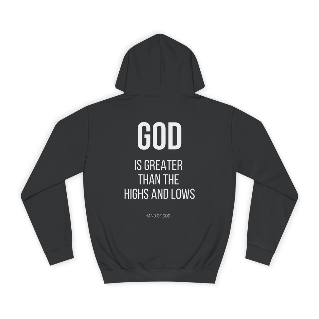God is Greater Than the Highs and Lows Hoodie | Hand of God Christian Faith Apparel