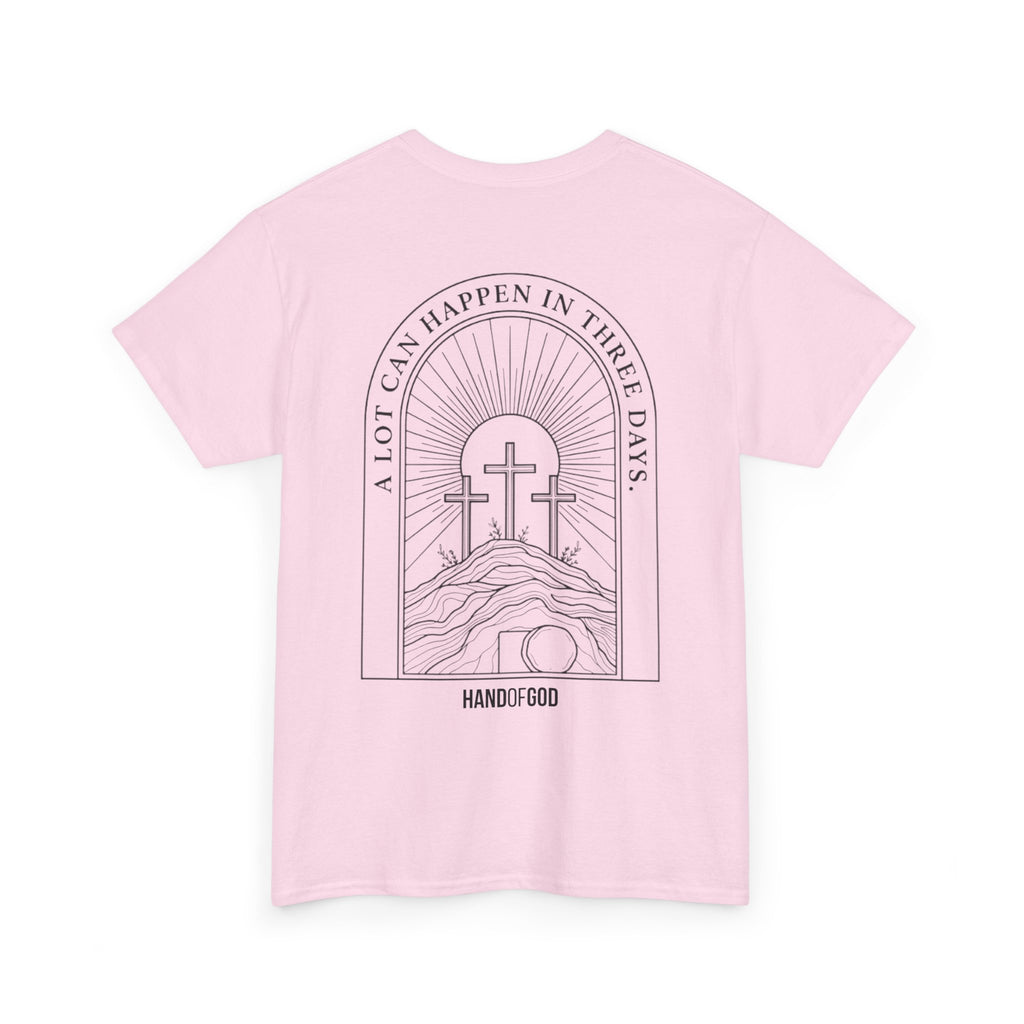 A Lot Can Happen in 3 Days T-Shirt | Easter Christian Faith Apparel | Hand of God