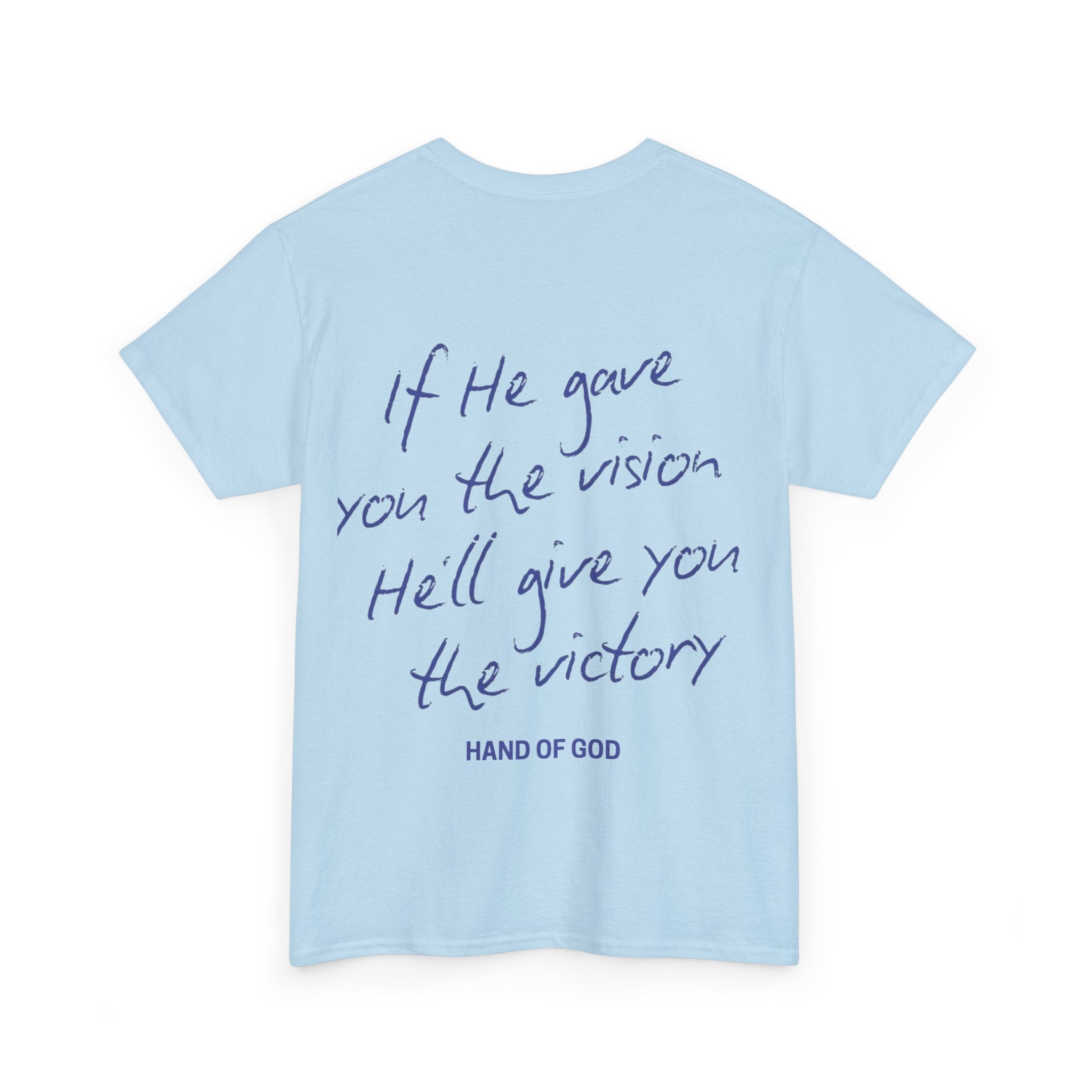 If He Gave You the Vision He Will Give You the Victory T-Shirt | Christian Faith Apparel | Hand of God