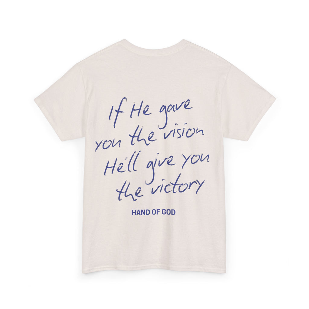 If He Gave You the Vision He Will Give You the Victory T-Shirt | Christian Faith Apparel | Hand of God