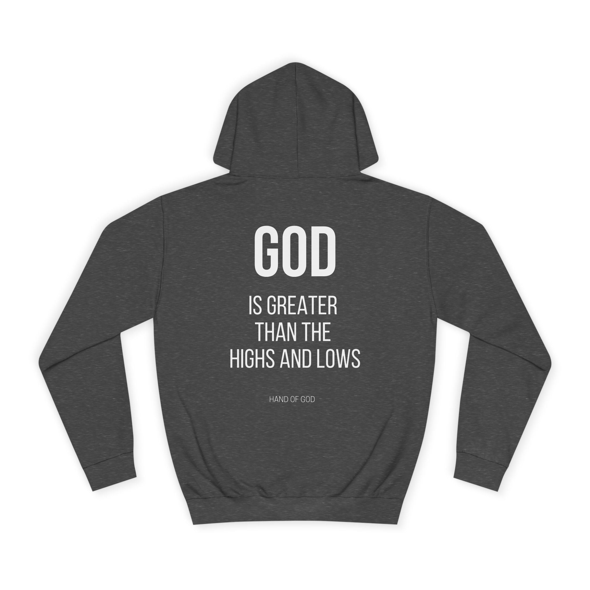 God is Greater Than the Highs and Lows Hoodie | Hand of God Christian Faith Apparel
